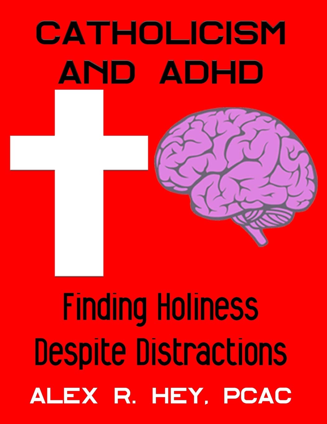 Catholicism And Adhd: Finding Holiness Despite Distractions