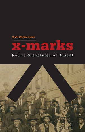 Xmarks: Native Signatures Of Assent (Indigenous Americas)