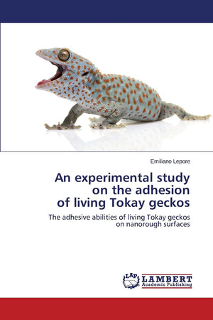 An experimental study on the adhesion of living Tokay geckos: The adhesive abilities of living Tokay geckos on nanorough surface,Used