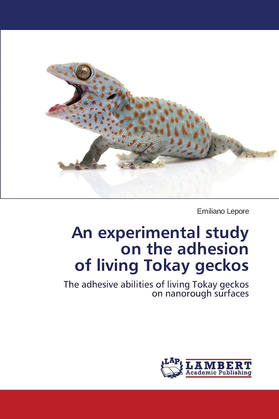 An experimental study on the adhesion of living Tokay geckos: The adhesive abilities of living Tokay geckos on nanorough surface,Used