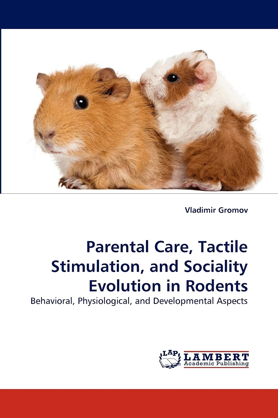 Parental Care, Tactile Stimulation, and Sociality Evolution in Rodents: Behavioral, Physiological, and Developmental Aspects,Used