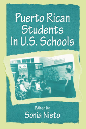 Puerto Rican Students in U.S. Schools (Sociocultural, Political, and Historical Studies in Education),Used