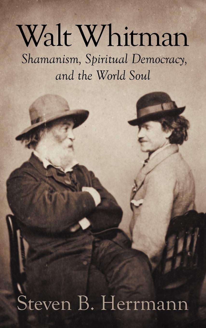 Walt Whitman: Shamanism, Spiritual Democracy, And The World Soul,Used