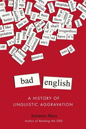 Bad English: A History of Linguistic Aggravation,Used