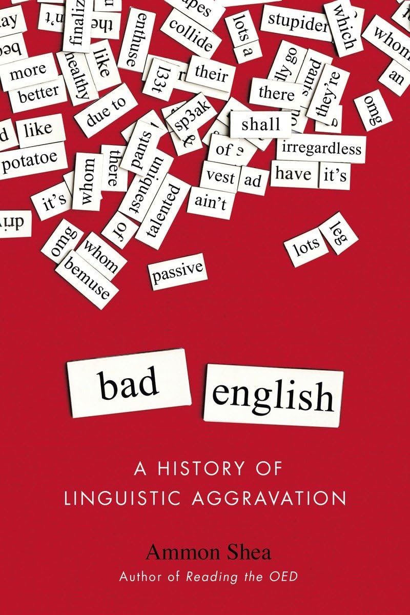Bad English: A History of Linguistic Aggravation,Used