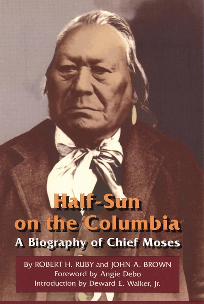 Halfsun On The Columbia: A Biography Of Chief Moses (Volume 80) (The Civilization Of The American Indian Series),Used