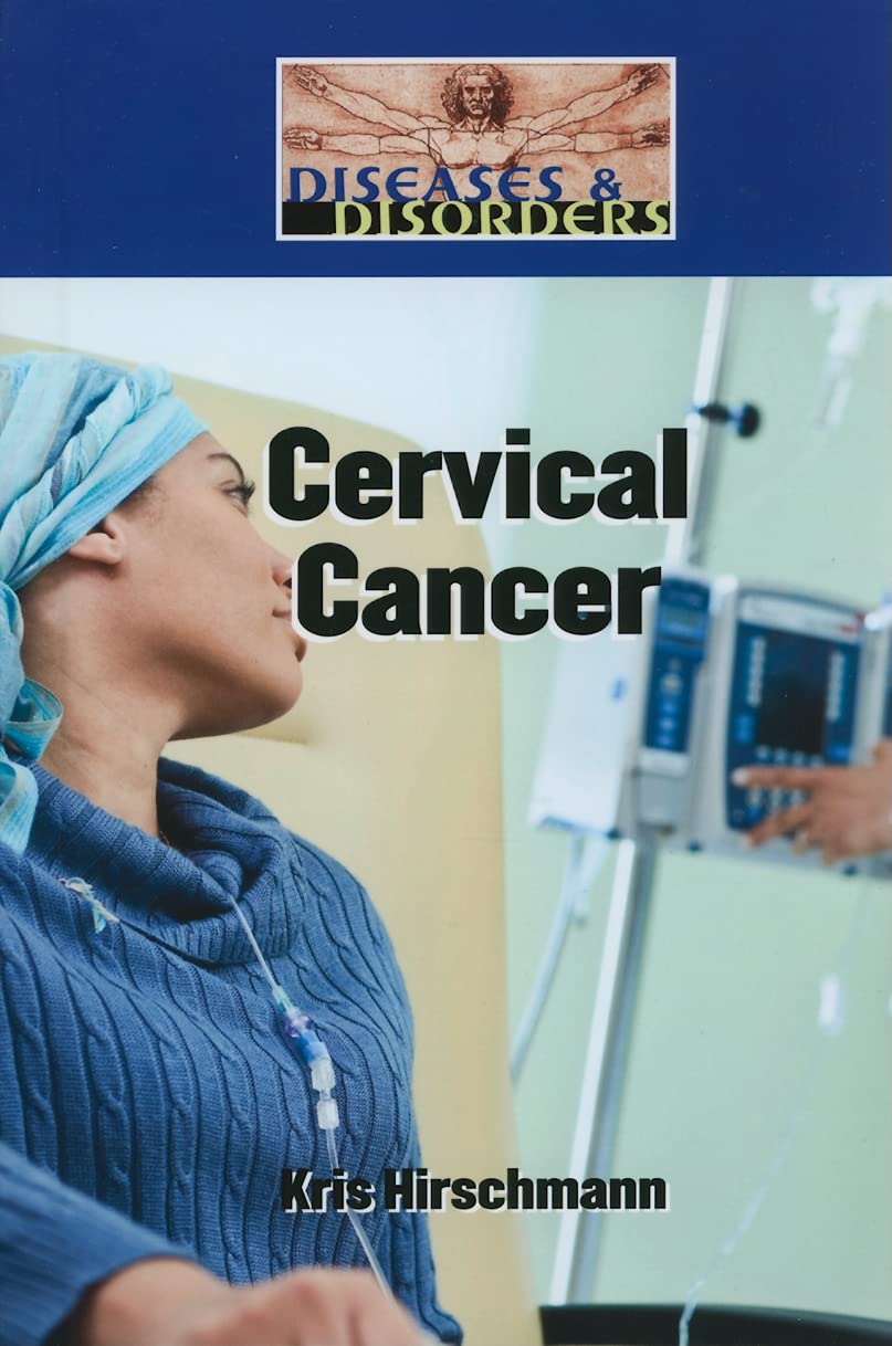 Cervical Cancer (Diseases And Disorders)