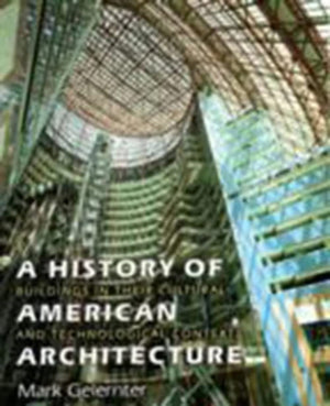 A History of American Architecture: Buildings in Their Cultural and Technological Context,Used