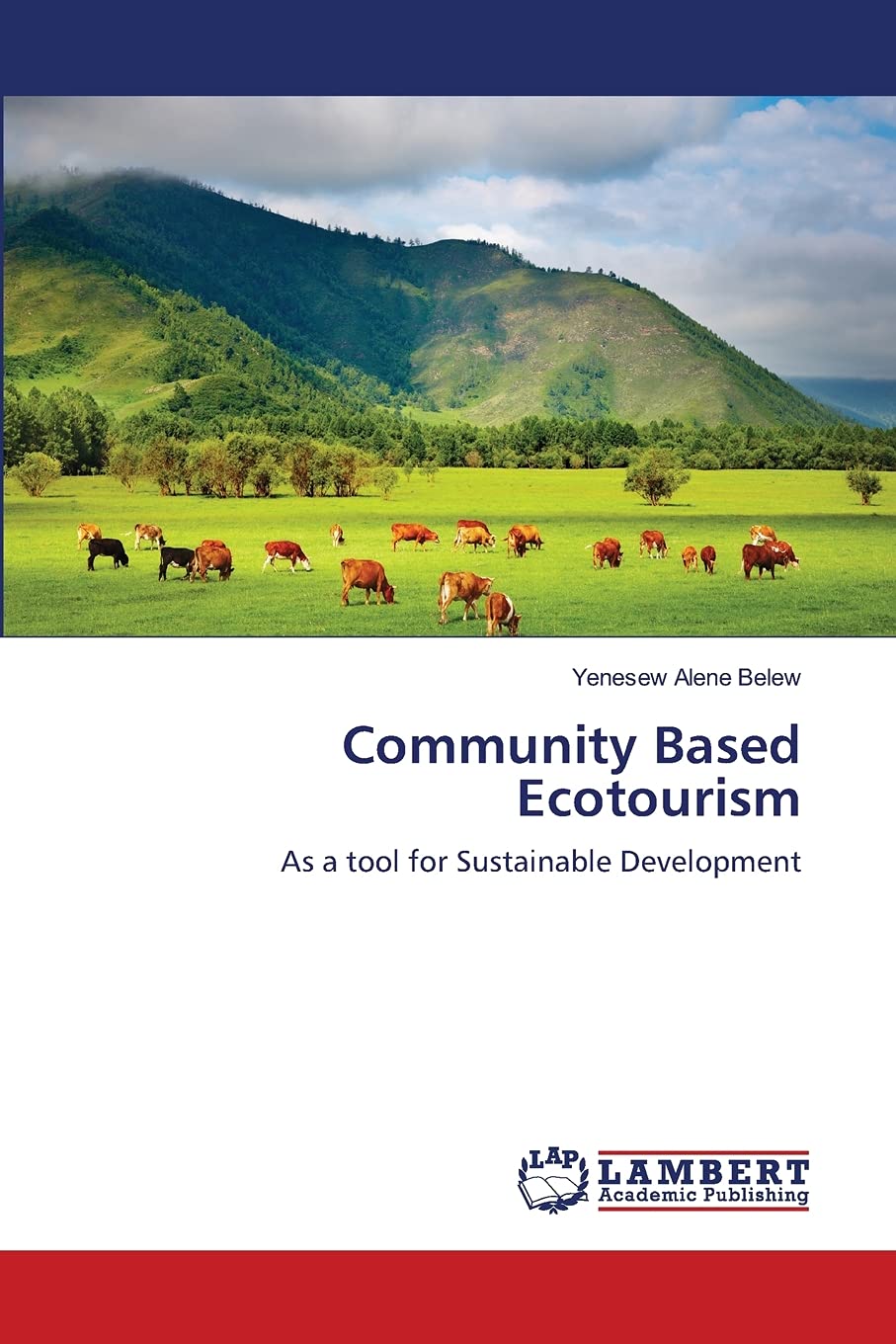 Community Based Ecotourism: As a tool for Sustainable Development,Used