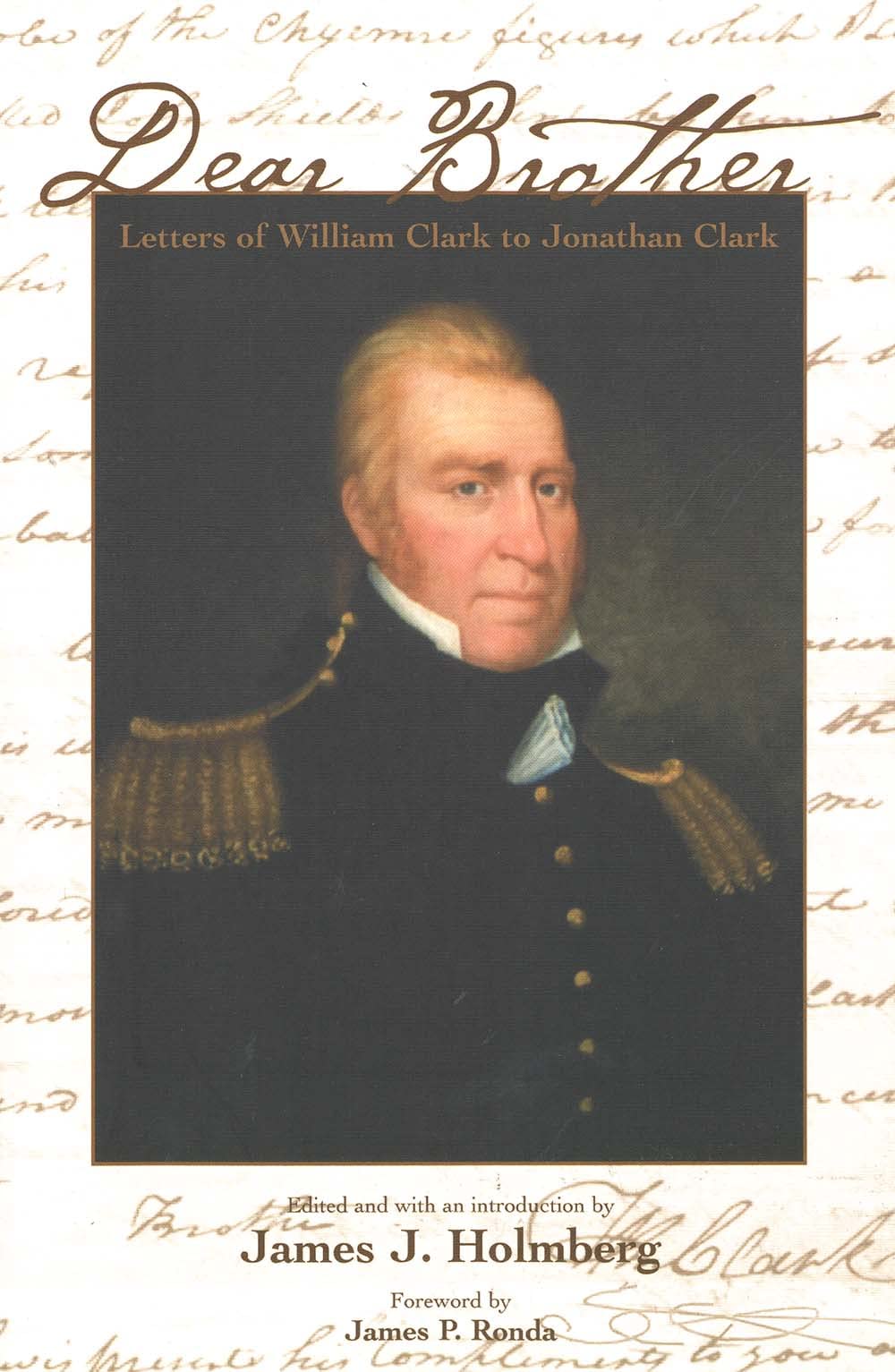 Dear Brother: Letters of William Clark to Jonathan Clark,Used