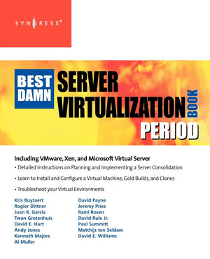 The Best Damn Server Virtualization Book Period: Including Vmware, Xen, and Microsoft Virtual Server,Used