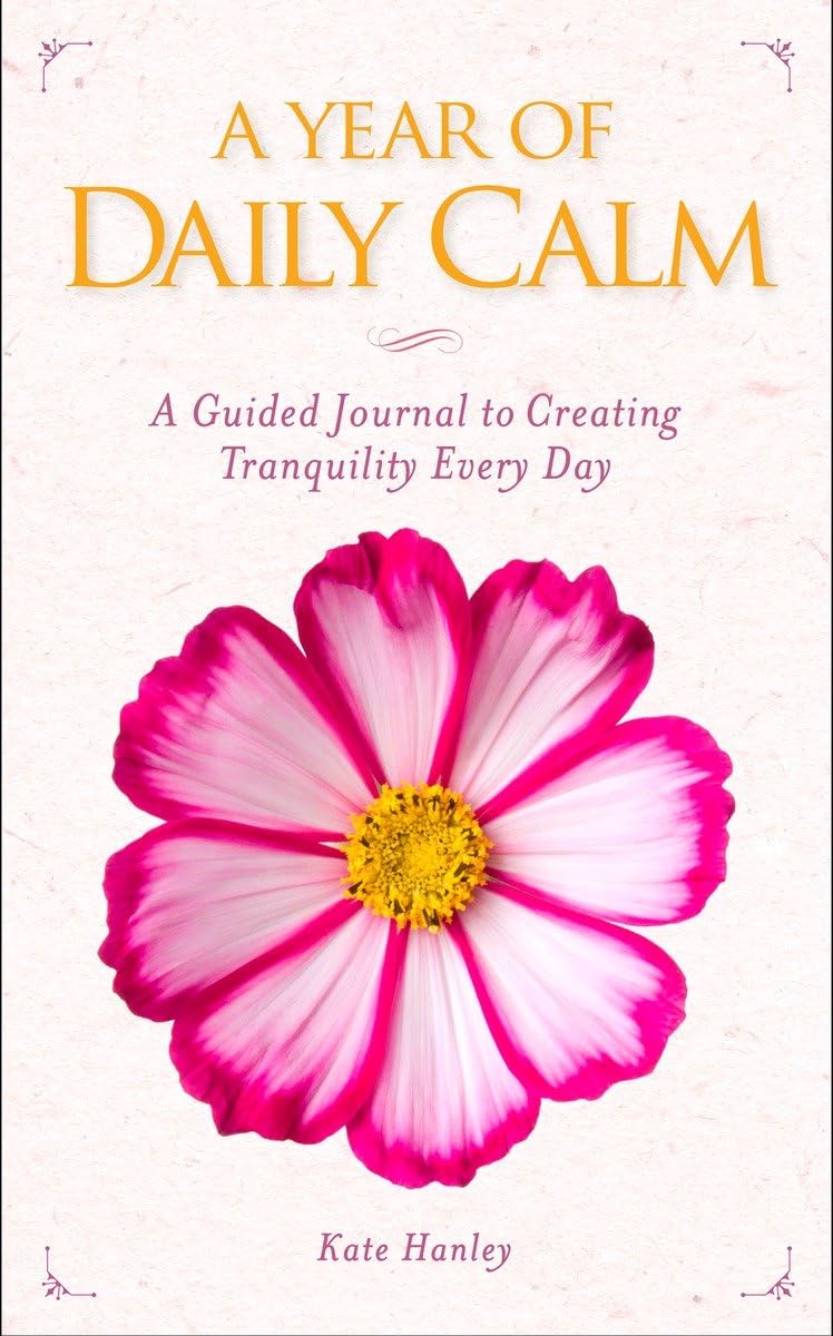 A Year of Daily Calm: A Guided Journal for Creating Tranquility Every Day,Used