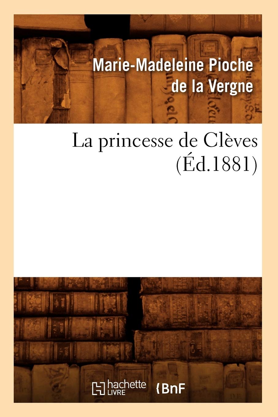 La Princesse De Clves (D.1881) (Litterature) (French Edition),New