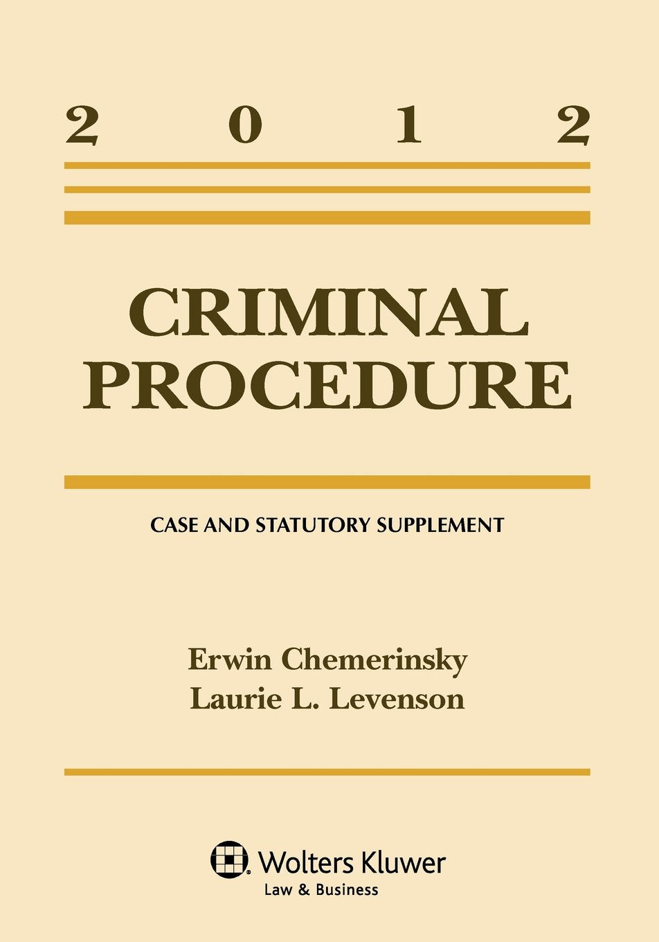 Criminal Procedure: Case And Statutory Supplement, 2012 Edition,Used