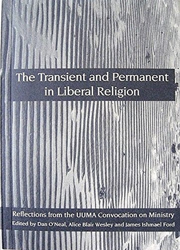 The Transient and Permanent in Liberal Religion: Reflections from the Uuma Convocation on Ministry,Used
