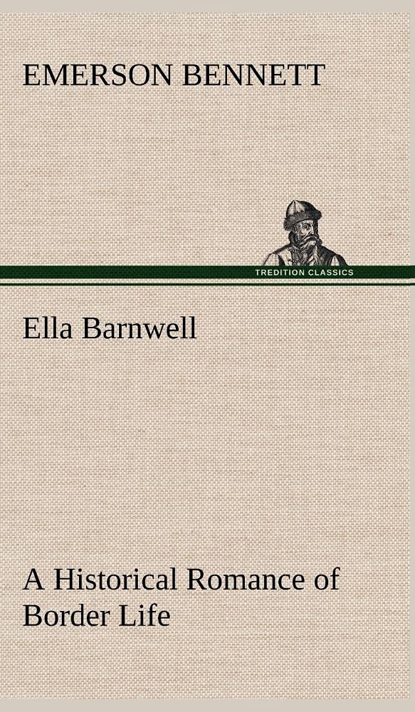Ella Barnwell A Historical Romance of Border Life,Used