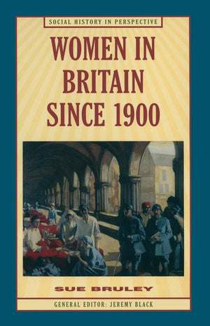 Women in Britain since 1900 (Social History in Perspective),Used