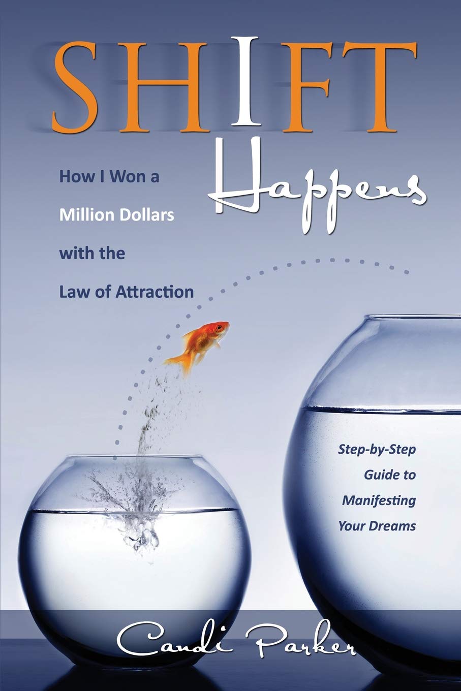 Shift Happens: How I Won a Million Dollars with the Law of Attraction,Used