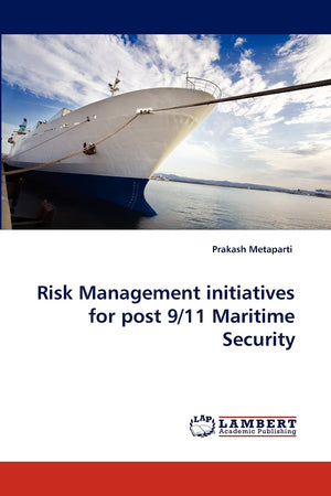 Risk Management initiatives for post 9/11 Maritime Security,Used