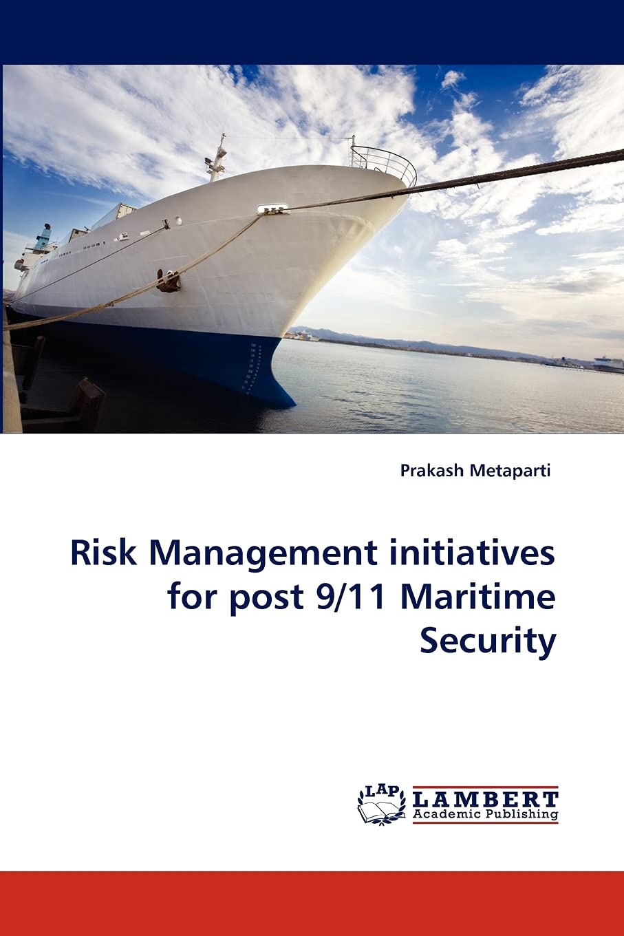 Risk Management initiatives for post 9/11 Maritime Security,Used