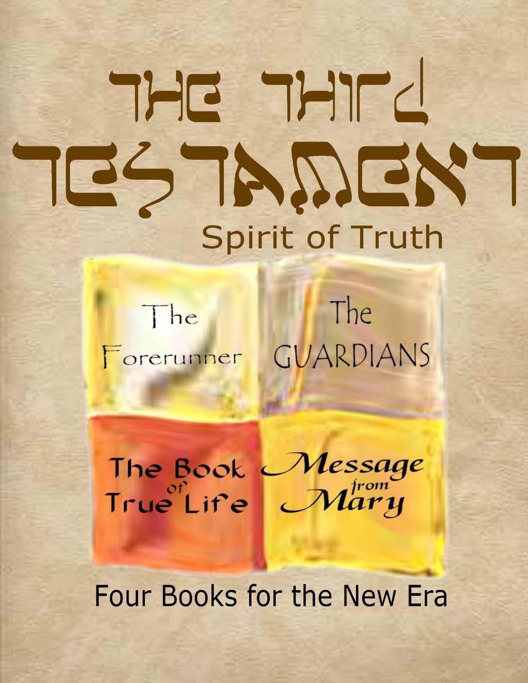 The Third TestamentSpirit of Truth: The Forerunner, The Guardian, The Book of True Life, Message from Mary,Used