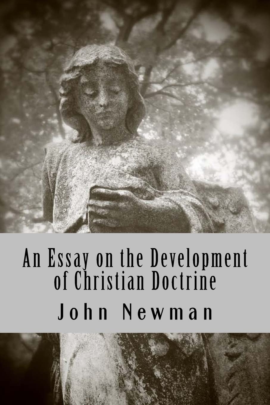 An Essay On The Development Of Christian Doctrine