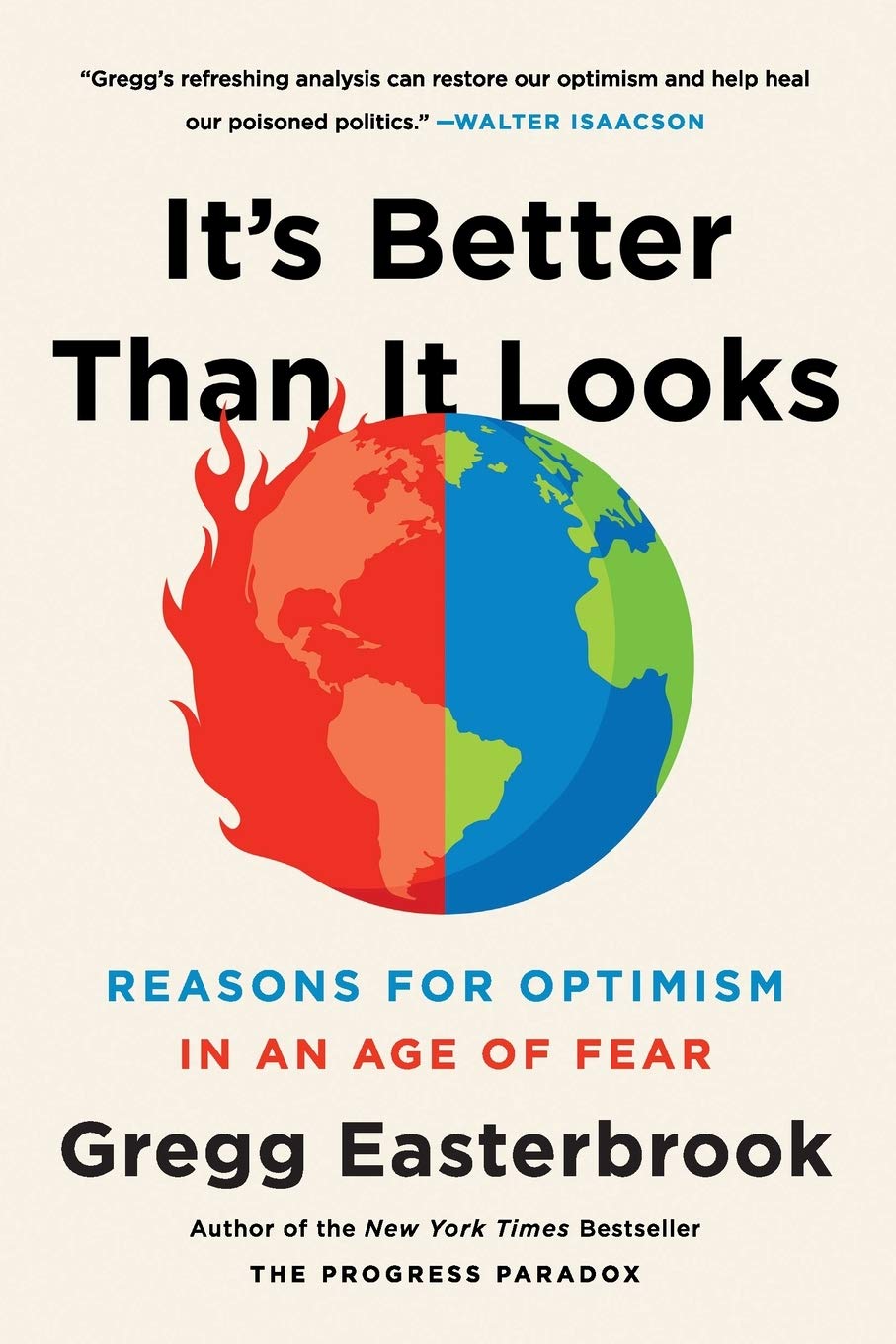 It'S Better Than It Looks: Reasons For Optimism In An Age Of Fear