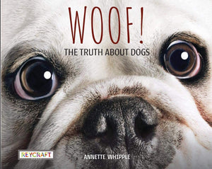 Woof! The Truth About Dogs by Annette Whipple  Fun Facts, Photographs, Illustrations, & All Your Questions Answered  For Ages 7,Used