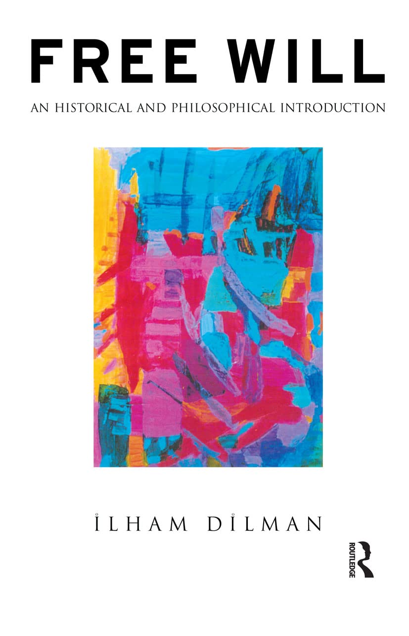 Free Will: An Historical and Philosophical Introduction,New