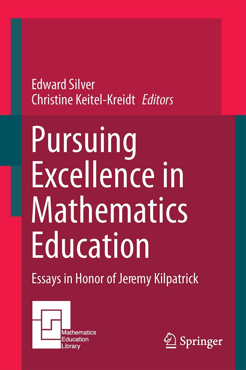 Pursuing Excellence in Mathematics Education: Essays in Honor of Jeremy Kilpatrick (Mathematics Education Library),Used