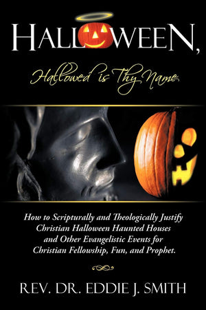 Halloween, Hallowed Is Thy Name: How To Scripturally And Theologically Justify Christian Halloween Haunted Houses And Other Evan,Used