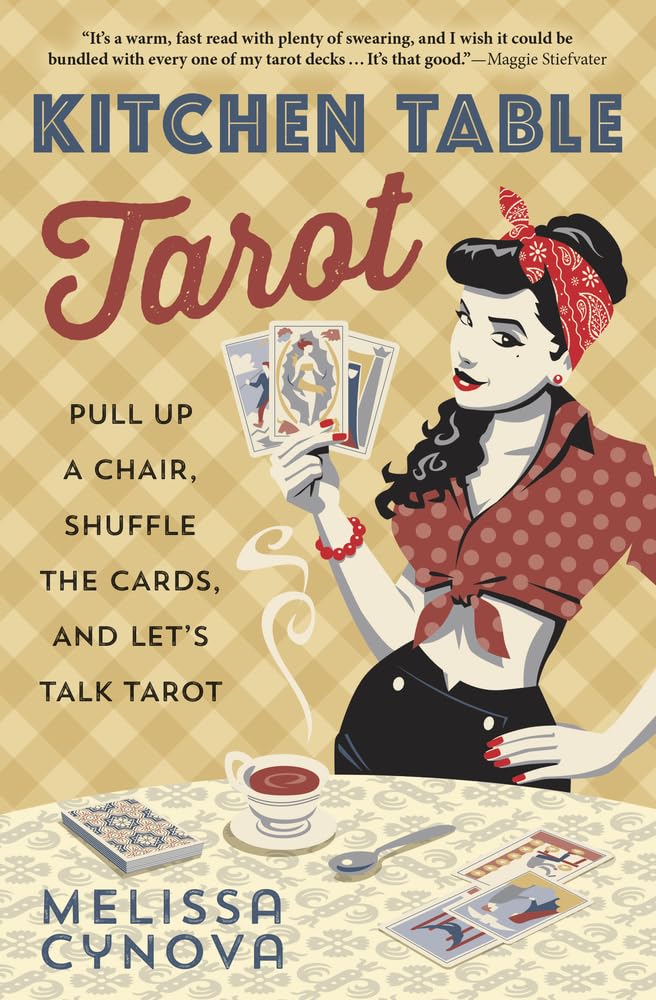 Kitchen Table Tarot: Pull Up a Chair, Shuffle the Cards, and Let's Talk Tarot,Used