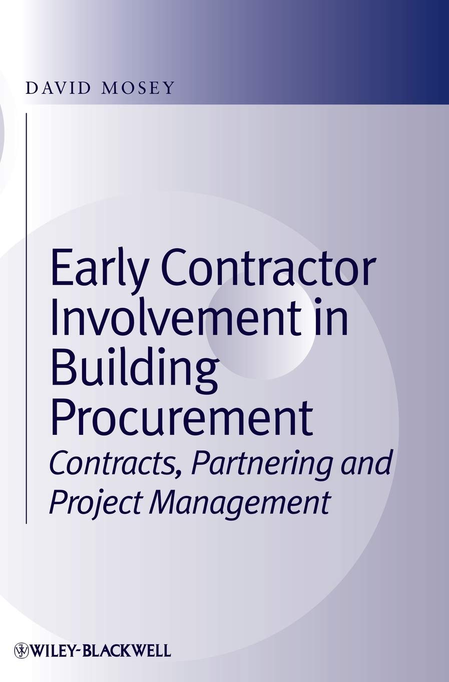Early Contractor Involvement in Building Procurement: Contracts, Partnering and Project Management,Used