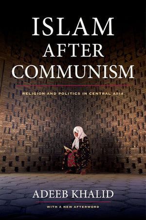 Islam after Communism: Religion and Politics in Central Asia,Used