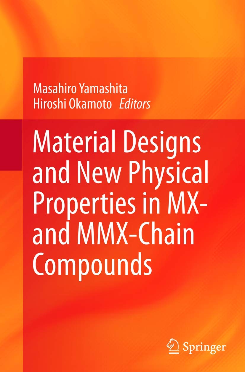 Material Designs and New Physical Properties in MX and MMXChain Compounds,Used