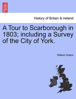 A Tour to Scarborough in 1803; Including a Survey of the City of York.,Used