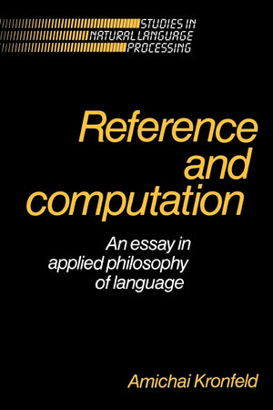 Reference and Computation: An Essay in Applied Philosophy of Language (Studies in Natural Language Processing),Used