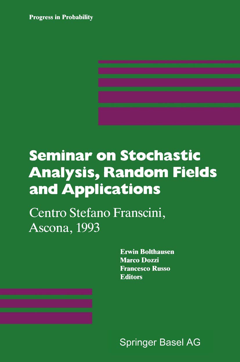 Seminar on Stochastic Analysis, Random Fields and Applications: Centro Stefano Franscini, Ascona, 1993 (Progress in Probability,,Used
