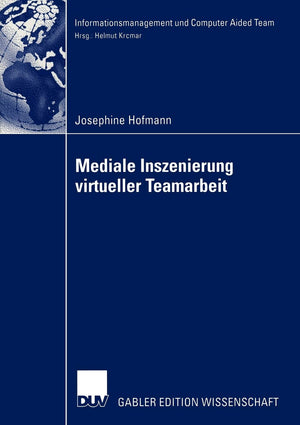 Mediale Inszenierung virtueller Teamarbeit (Informationsmanagement und Computer Aided Team) (German Edition),Used