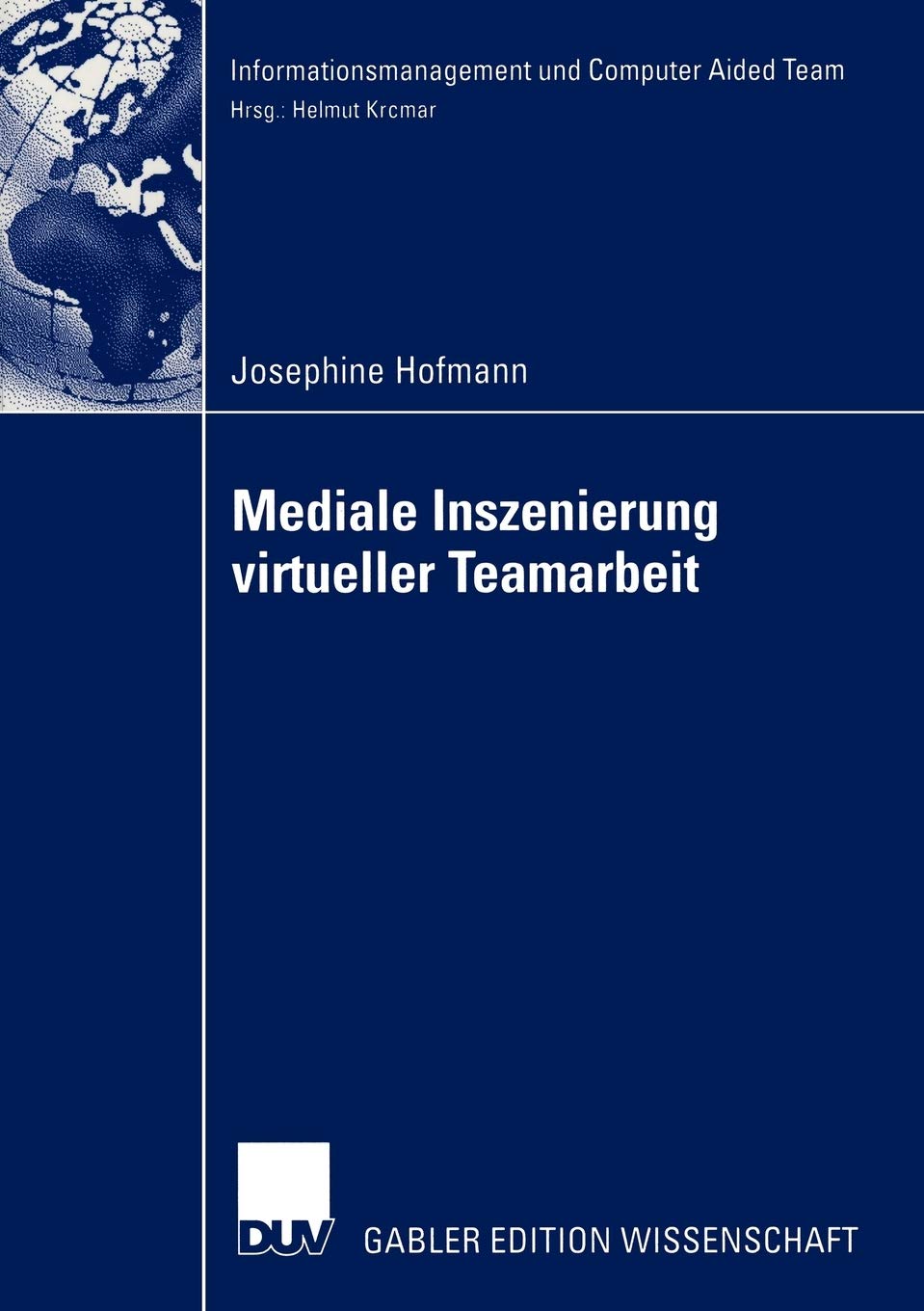 Mediale Inszenierung virtueller Teamarbeit (Informationsmanagement und Computer Aided Team) (German Edition),Used