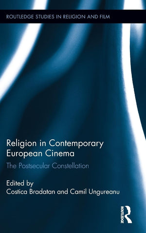 Religion in Contemporary European Cinema (Routledge Studies in Religion and Film),New