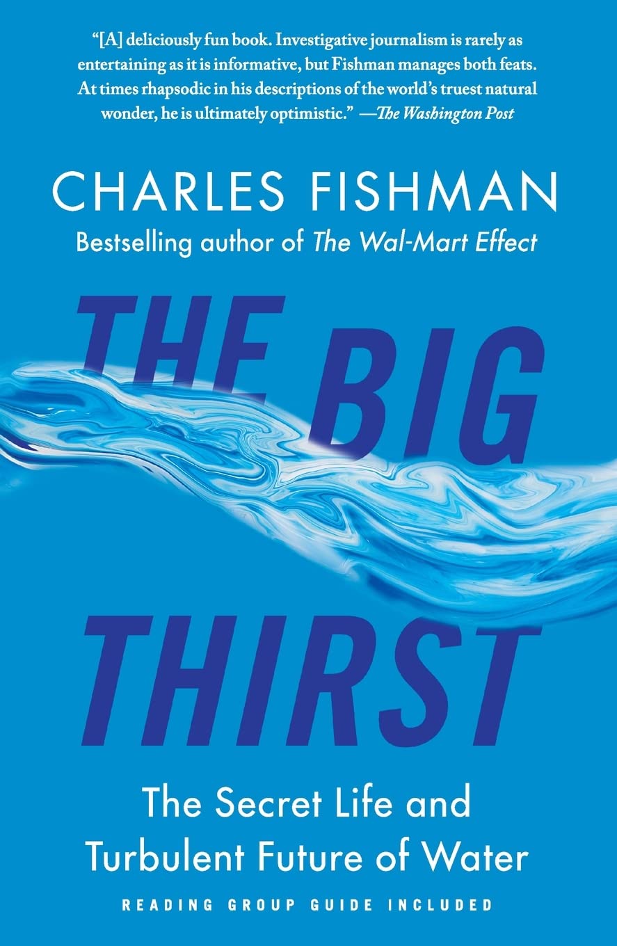 The Big Thirst: The Secret Life And Turbulent Future Of Water