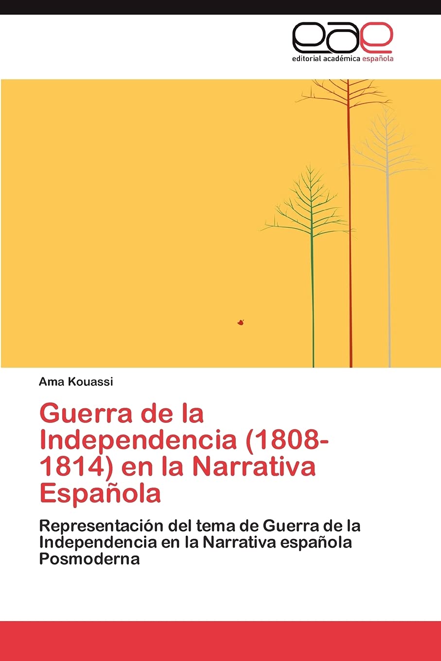 Guerra de la Independencia (18081814) en la Narrativa Espaola: Representacin del tema de Guerra de la Independencia en la Nar,Used