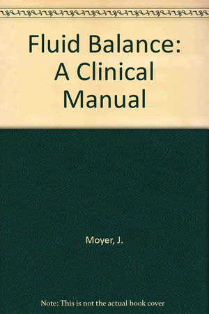Moyers Fluid Balance A Clinical Manl,Used