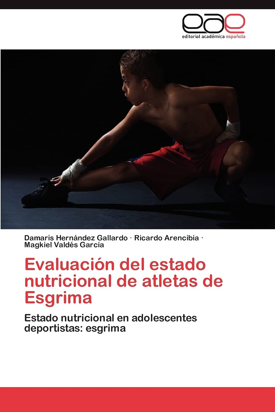Evaluacin Del Estado Nutricional De Atletas De Esgrima: Estado Nutricional En Adolescentes Deportistas: Esgrima (Spanish Editi,Used