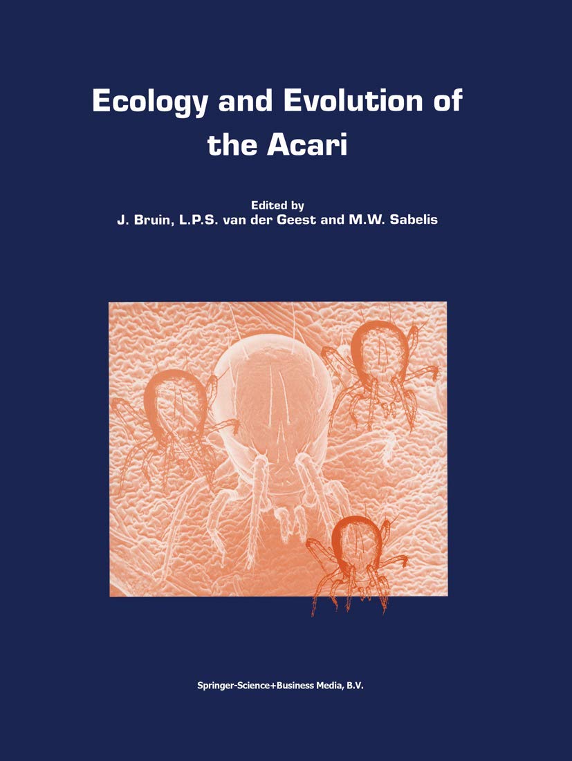 Ecology and Evolution of the Acari: Proceedings of the 3rd Symposium of the European Association of Acarologists 15 July 1996, ,Used