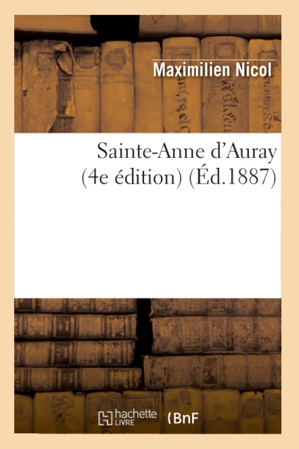 Sainteanne D'Auray (4E Dition) (D.1887) (Religion) (French Edition),New