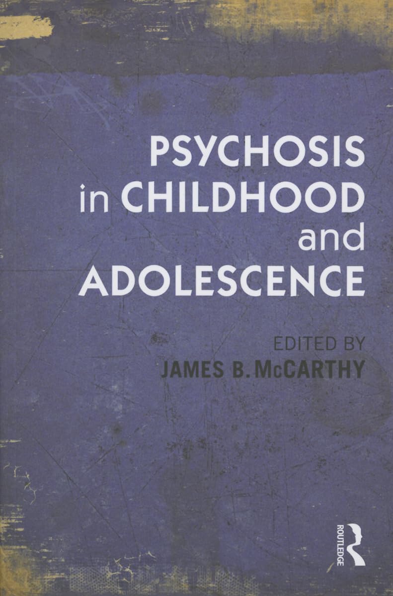 Psychosis in Childhood and Adolescence,New