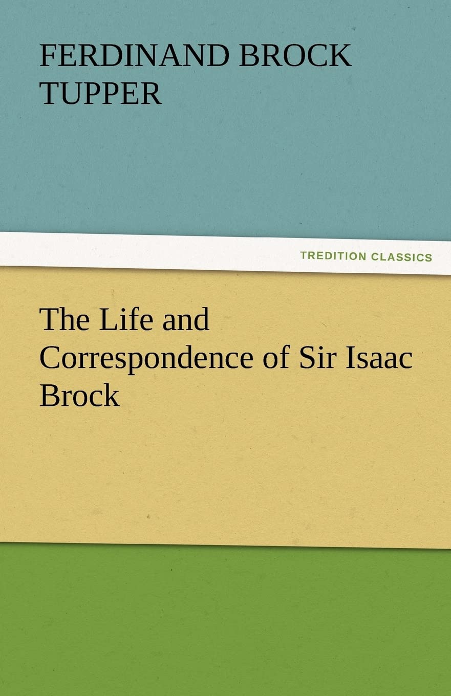 The Life and Correspondence of Sir Isaac Brock,Used