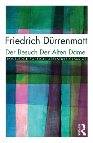 Der Besuch der Alten Dame (Routledge Foreign Literature Classics),New